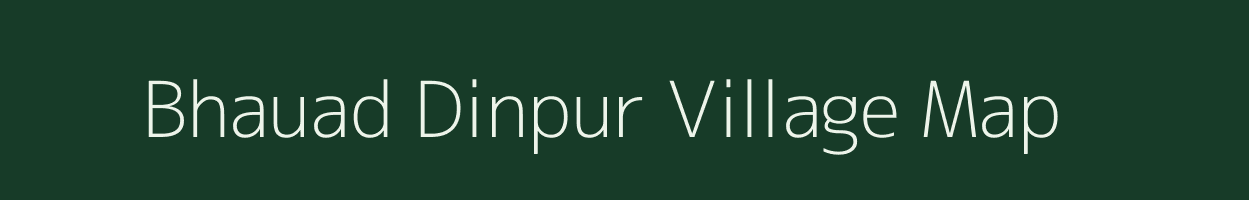 Bhauad Dinpur village map in Uttar Pradesh