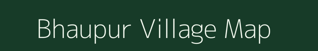 Bhaupur village map in Bihar