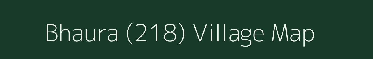 Bhaura (218) village map in Himachal Pradesh