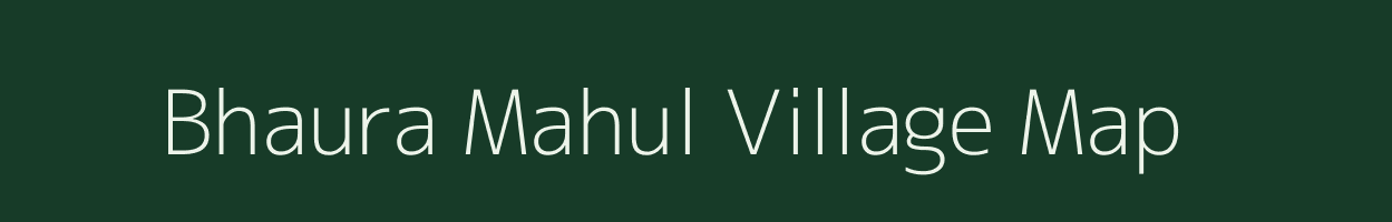 Bhaura Mahul village map in West Bengal