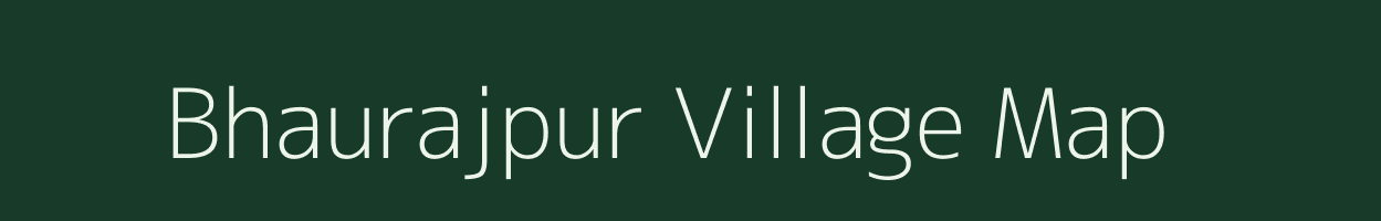 Bhaurajpur village map in Bihar