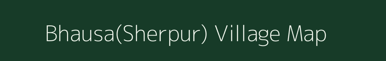 Bhausa(Sherpur) village map in Uttar Pradesh