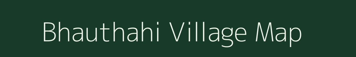 Bhauthahi village map in Bihar