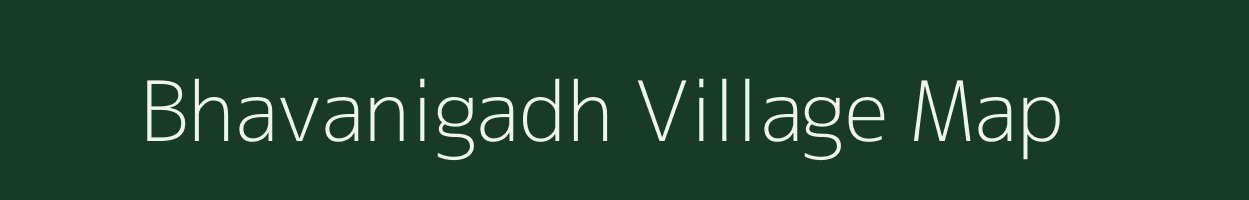 Bhavanigadh village map in Gujarat
