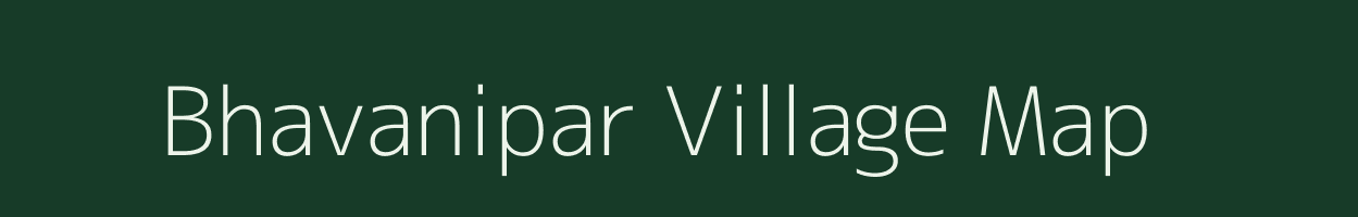 Bhavanipar village map in Gujarat