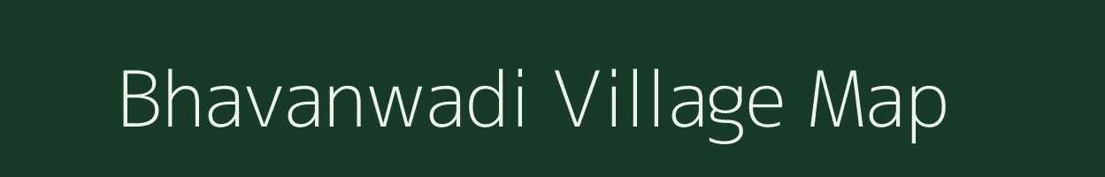 Bhavanwadi village map in Maharashtra