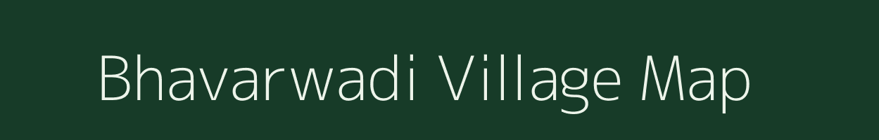 Bhavarwadi village map in Maharashtra