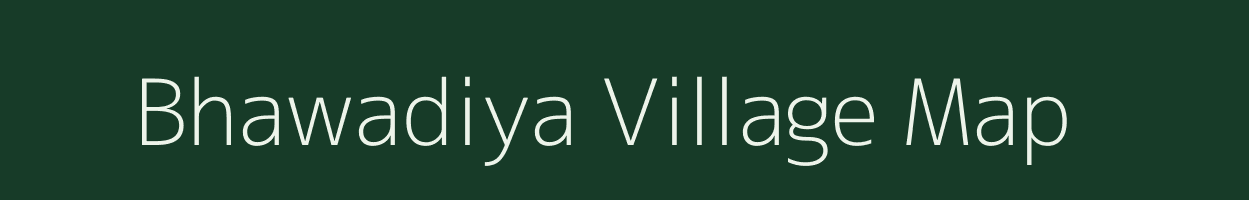 Bhawadiya village map in Rajasthan