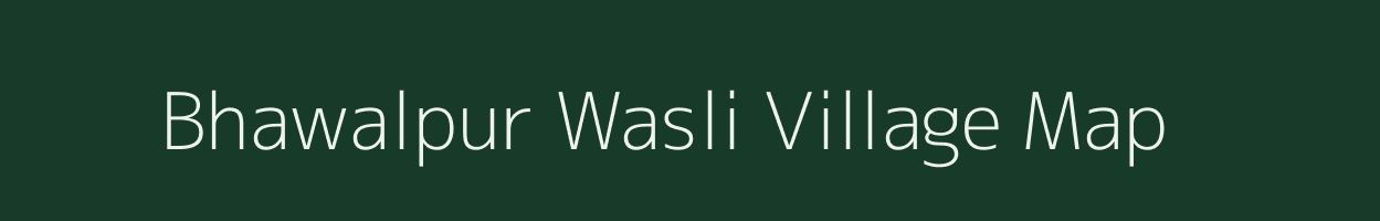 Bhawalpur Wasli village map in Uttar Pradesh