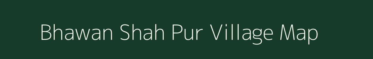 Bhawan Shah Pur village map in Uttar Pradesh