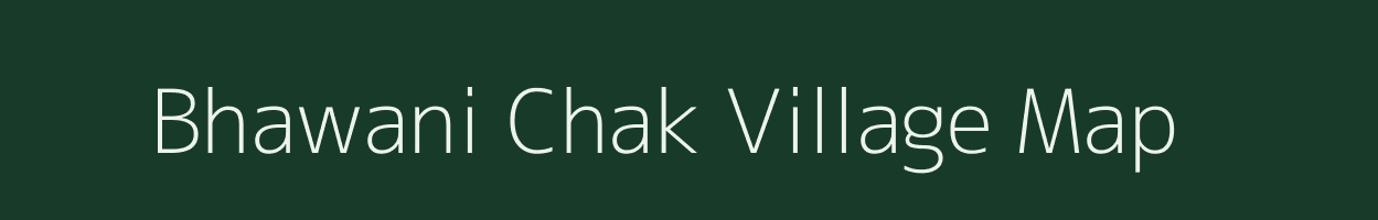 Bhawani Chak village map in Bihar