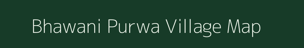 Bhawani Purwa village map in Uttar Pradesh