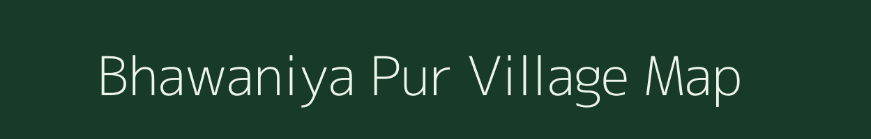 Bhawaniya Pur village map in Uttar Pradesh