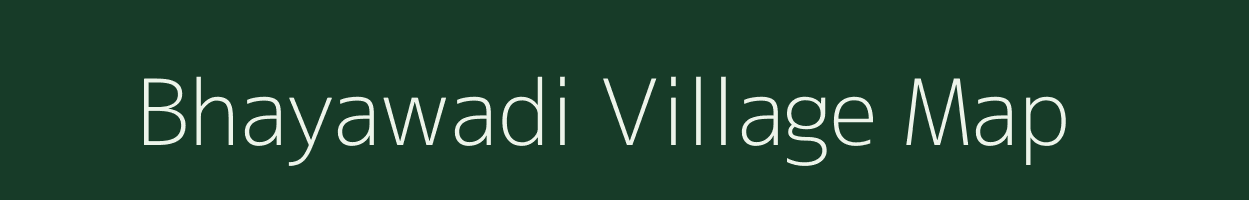 Bhayawadi village map in Madhya Pradesh