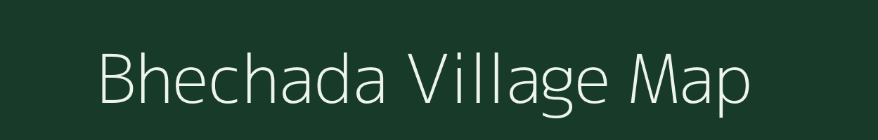 Bhechada village map in Gujarat