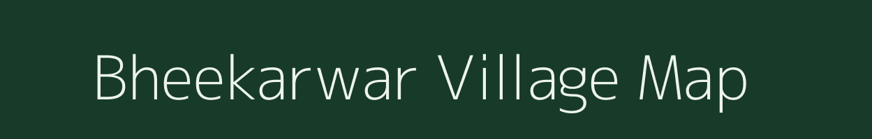 Bheekarwar village map in Rajasthan