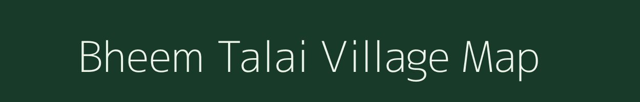 Bheem Talai village map in Rajasthan
