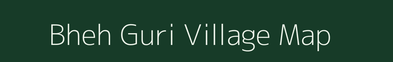 Bheh Guri village map in Assam