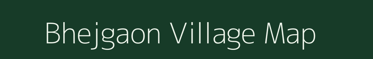 Bhejgaon village map in Maharashtra