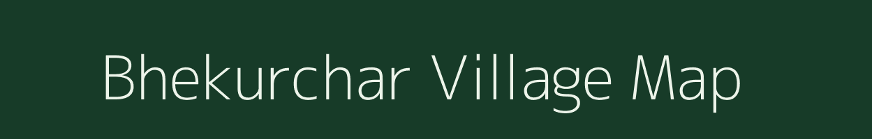 Bhekurchar village map in Assam