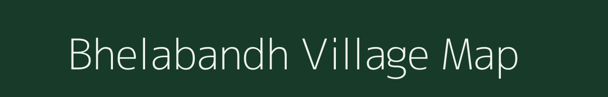 Bhelabandh village map in Uttar Pradesh