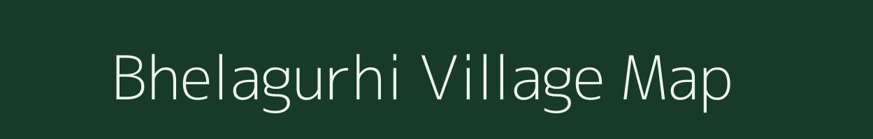 Bhelagurhi village map in Bihar