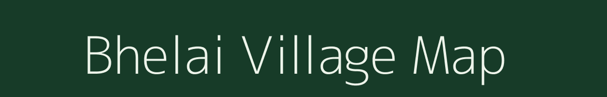 Bhelai village map in Bihar