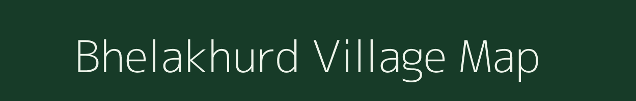 Bhelakhurd village map in Madhya Pradesh