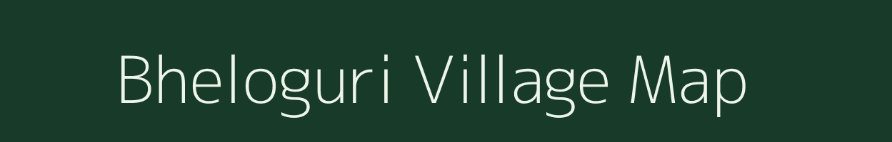 Bheloguri village map in Assam