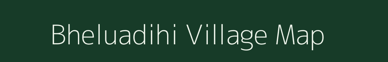 Bheluadihi village map in Odisha