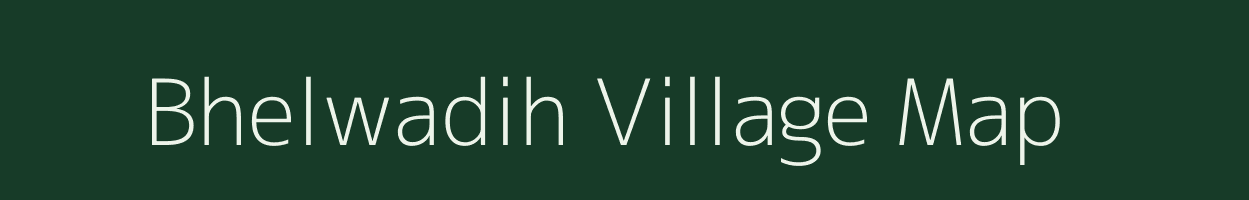 Bhelwadih village map in Jharkhand