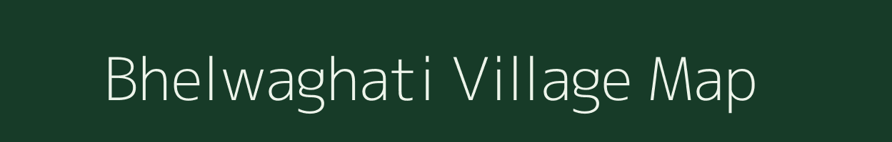 Bhelwaghati village map in Jharkhand