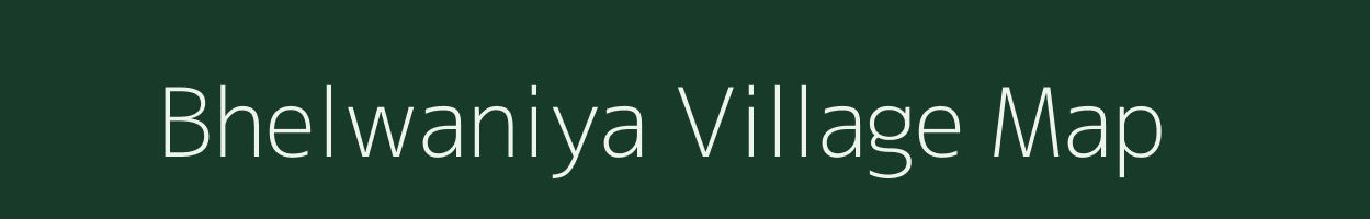 Bhelwaniya village map in Bihar