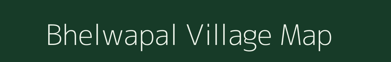 Bhelwapal village map in Chhattisgarh