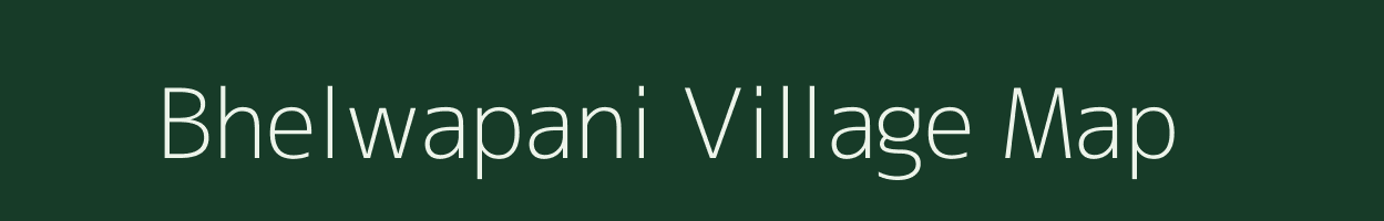 Bhelwapani village map in Chhattisgarh