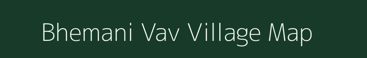 Bhemani Vav village map in Gujarat
