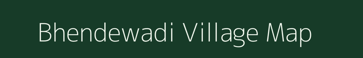 Bhendewadi village map in Maharashtra