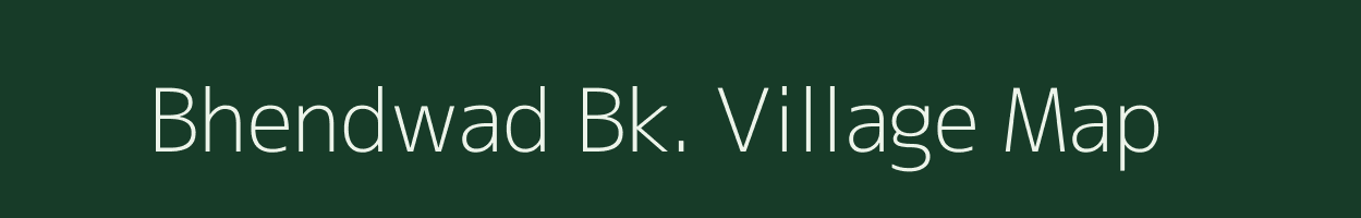 Bhendwad Bk. village map in Maharashtra