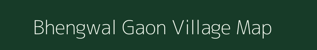 Bhengwal Gaon village map in Uttarakhand