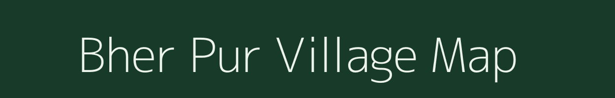 Bher Pur village map in Uttar Pradesh