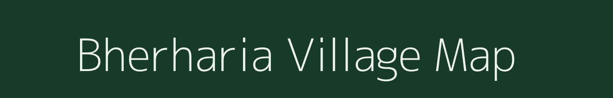 Bherharia village map in Bihar