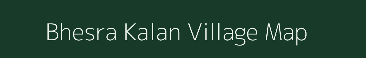 Bhesra Kalan village map in Rajasthan