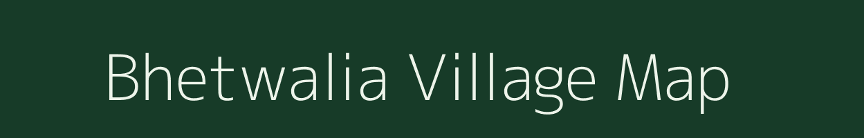 Bhetwalia village map in Bihar