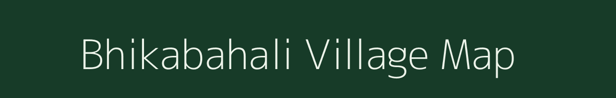 Bhikabahali village map in Odisha