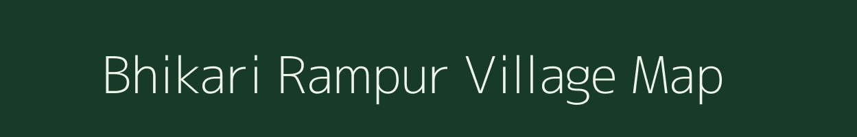 Bhikari Rampur village map in Uttar Pradesh