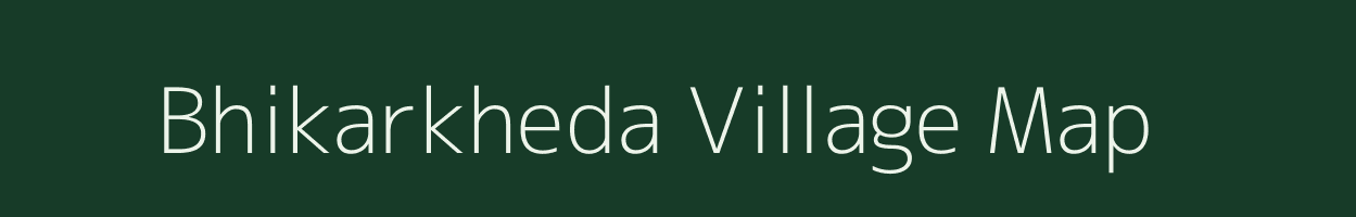 Bhikarkheda village map in Maharashtra