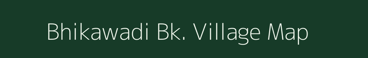 Bhikawadi Bk. village map in Maharashtra