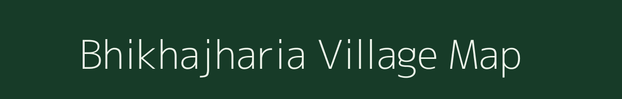 Bhikhajharia village map in Madhya Pradesh