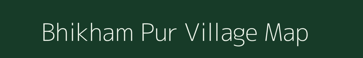 Bhikham Pur village map in Uttar Pradesh