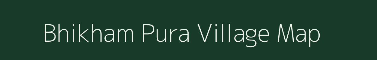 Bhikham Pura village map in Uttar Pradesh